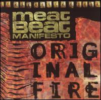 Original Fire von Meat Beat Manifesto