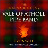 Live 'n Well: The Motherwell Concert von MacNaughtons Vale of Atholl Pipe Band