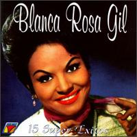 15 Super Exitos von Blanca Rosa Gil