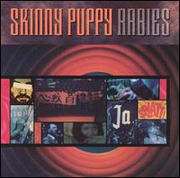Rabies von Skinny Puppy