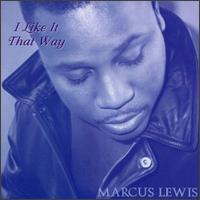 I Like It That Way von Marcus Lewis