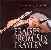 Praises, Promises and Prayers von David Johnson