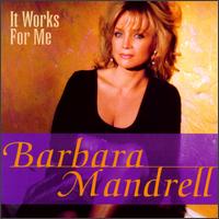 It Works for Me von Barbara Mandrell
