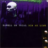 Big as Life von Hamell on Trial