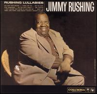Rushing Lullabies/Little Jimmy Rushing and the Big Brass von Jimmy Rushing