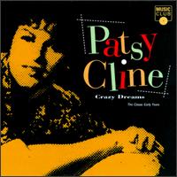 Crazy Dreams: The Classic Early Years von Patsy Cline
