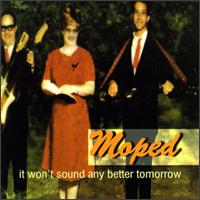 It Won't Sound Any Better Tomorrow von Moped