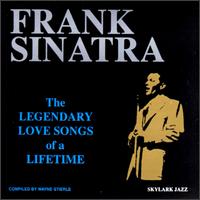 Legendary Love Songs of a Lifetime von Frank Sinatra