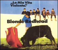 Mia Vita Violenta von Blonde Redhead