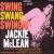 Swing, Swang, Swingin' von Jackie McLean