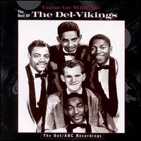 Come Go with Me: The Best of the Del-Vikings -- The Dot/ABC Recordings von The Del Vikings