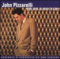 Our Love Is Here to Stay von John Pizzarelli