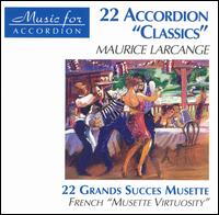 22 Accordion Classics: 22 Grands Succes "Musette" von Maurice Larcange