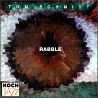 Rabble von Tom Schmidt