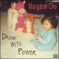 Drunk with Power von Margaret Cho