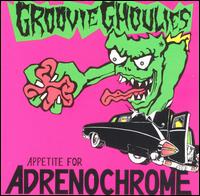 Appetite for Adrenochrome von The Groovie Ghoulies