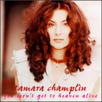 You Won't Get to Heaven Alive von Tamara Champlin