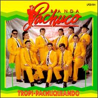Tropi-Pachuquiando von Banda Pachuco