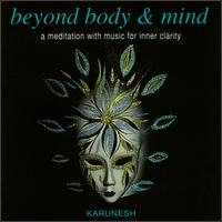 Beyond Body & Mind [Nightingale 1996] von Karunesh
