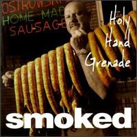 Smoked von Holy Hand Grenade