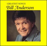 Greatest Songs von Bill Anderson
