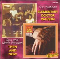 Elementary Doctor Watson!/Then and Now von Doc Watson