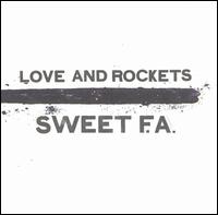 Sweet F.A. von Love and Rockets