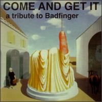 Come and Get It: A Tribute to Badfinger von Various Artists