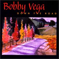 Down the Road von Bobby Vega