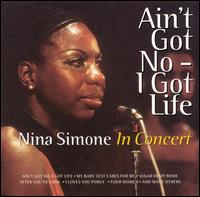 Ain't Got No-I Got Life: In Concert von Nina Simone