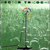 Show von Hector Tricoche