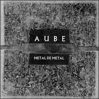 Metal de Metal von Aube
