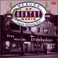 Heroes of Country Music, Vol. 5: Legends of Country Rock von Various Artists