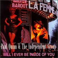 Will I Ever Be Inside of You von Paul Quinn