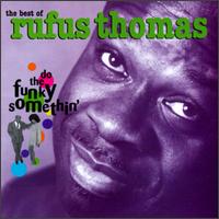 Best of Rufus Thomas: Do the Funky Somethin' von Rufus Thomas