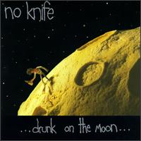 Drunk on the Moon von No Knife