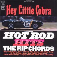Hey Little Cobra and Other Hot Rod Hits [Bonus Tracks] von The Rip Chords