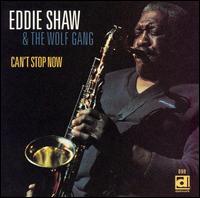 Can't Stop Now von Eddie Shaw