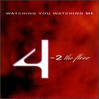 Watching You Watching Me von 4-2 the Floor