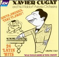 South America, Take It Away: 24 Latin Hits von Xavier Cugat