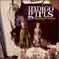 Shaming of the Sun von Indigo Girls