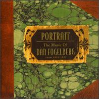 Portrait: The Music of Dan Fogelberg from 1972-1997 von Dan Fogelberg