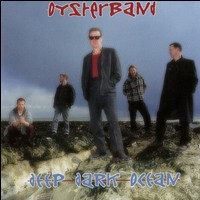 Deep Dark Ocean von Oysterband