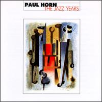 Jazz Years von Paul Horn