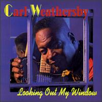 Looking Out My Window von Carl Weathersby