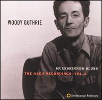Muleskinner Blues: The Asch Recordings, Vol. 2 von Woody Guthrie