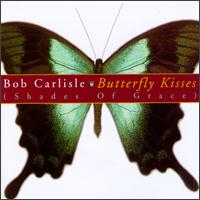 Butterfly Kisses von Bob Carlisle