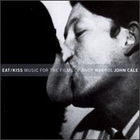 Eat/Kiss: Music for the Films of Andy Warhol von John Cale