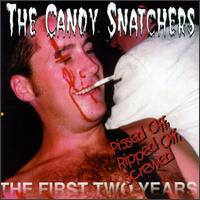Pissed off, Ripped off, Screwed: The First Two Years von Candy Snatchers