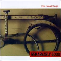 Remarkably Good von Weaklings